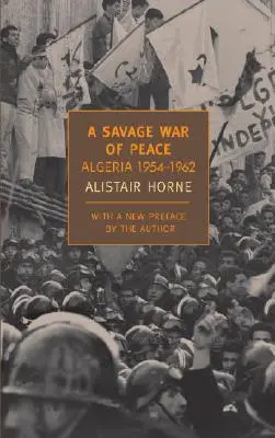 Dzika wojna o pokój: Algieria 1954-1962 - A Savage War of Peace: Algeria 1954-1962