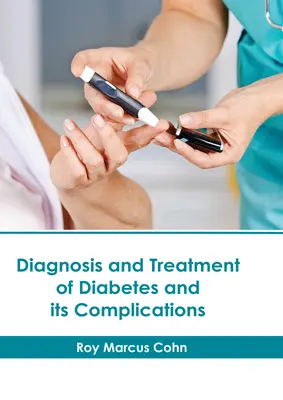 Diagnoza i leczenie cukrzycy oraz jej powikłań - Diagnosis and Treatment of Diabetes and Its Complications