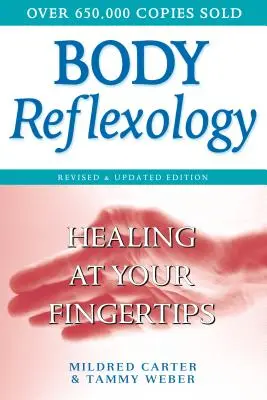 Refleksologia ciała: uzdrowienie na wyciągnięcie ręki, wydanie poprawione i zaktualizowane - Body Reflexology: Healing at Your Fingertips, Revised and Updated Edition