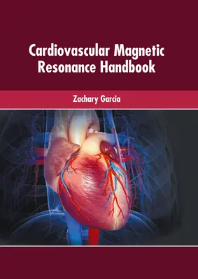 Podręcznik rezonansu magnetycznego układu sercowo-naczyniowego - Cardiovascular Magnetic Resonance Handbook