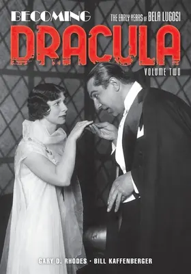 Becoming Dracula: Wczesne lata Beli Lugosiego, tom drugi - Becoming Dracula: The Early Years of Bela Lugosi, Volume Two