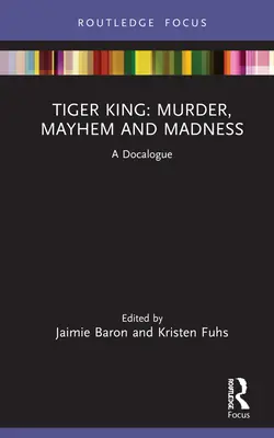 Tiger King: Morderstwo, chaos i szaleństwo: A Docalogue - Tiger King: Murder, Mayhem and Madness: A Docalogue