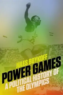 Power Games: Polityczna historia igrzysk olimpijskich - Power Games: A Political History of the Olympics