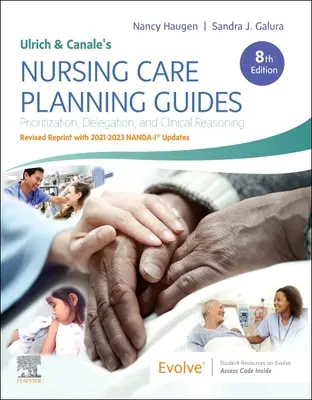 Ulrich & Canale's Nursing Care Planning Guides, 8th Edition Revised Reprint z aktualizacjami Nanda-I(r) na lata 2021-2023 - Ulrich & Canale's Nursing Care Planning Guides, 8th Edition Revised Reprint with 2021-2023 Nanda-I(r) Updates