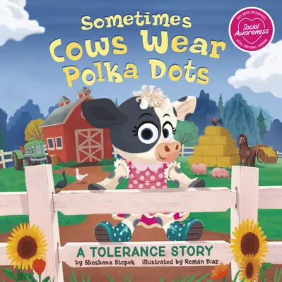 Czasami krowy noszą kropki: opowieść o tolerancji - Sometimes Cows Wear Polka Dots: A Tolerance Story