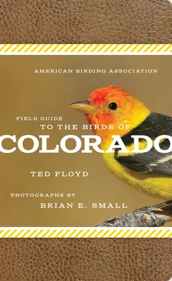 Przewodnik terenowy American Birding Association po ptakach Kolorado - American Birding Association Field Guide to the Birds of Colorado