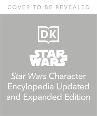 Encyklopedia postaci Star Wars, wydanie zaktualizowane i rozszerzone - Star Wars Character Encyclopedia, Updated and Expanded Edition