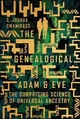 Genealogiczny Adam i Ewa: Zaskakująca nauka o uniwersalnym pochodzeniu - The Genealogical Adam and Eve: The Surprising Science of Universal Ancestry