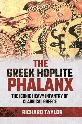 Grecka falanga hoplitów: Kultowa ciężka piechota klasycznego świata greckiego - The Greek Hoplite Phalanx: The Iconic Heavy Infantry of the Classical Greek World