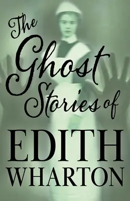 Opowieści o duchach Edith Wharton (klasyka fantasy i horroru) - The Ghost Stories of Edith Wharton (Fantasy and Horror Classics)