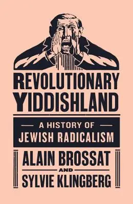 Rewolucyjny Jidyszland - Historia żydowskiego radykalizmu - Revolutionary Yiddishland - A History of Jewish Radicalism