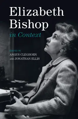 Elizabeth Bishop w kontekście - Elizabeth Bishop in Context