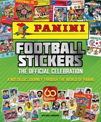 Naklejki piłkarskie Panini: The Official Celebration: Nostalgiczna podróż przez świat Panini - Panini Football Stickers: The Official Celebration: A Nostalgic Journey Through the World of Panini