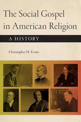 Ewangelia społeczna w religii amerykańskiej: Historia - The Social Gospel in American Religion: A History