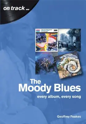 The Moody Blues: Każdy album, każda piosenka - The Moody Blues: Every Album, Every Song