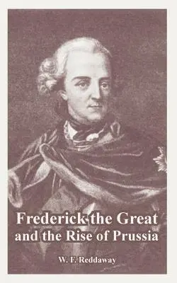 Fryderyk Wielki i powstanie Prus - Frederick the Great and the Rise of Prussia