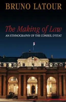 Tworzenie prawa: Etnografia Conseil d'Etat - The Making of Law: An Ethnography of the Conseil d'Etat