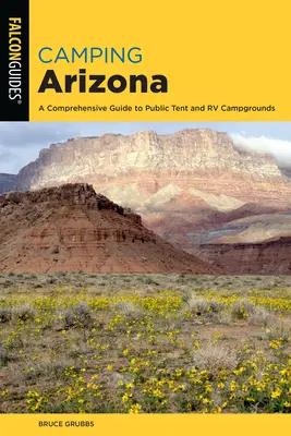 Camping Arizona: A Comprehensive Guide to Public Tent and RV Campgrounds, wydanie czwarte - Camping Arizona: A Comprehensive Guide to Public Tent and RV Campgrounds, Fourth Edition