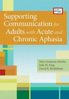 Wsparcie komunikacji dla dorosłych z ostrą i przewlekłą afazją - Supporting Communication for Adults with Acute and Chronic Aphasia