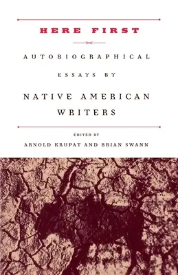 Najpierw tutaj: Eseje autobiograficzne rdzennych pisarzy amerykańskich - Here First: Autobiographical Essays by Native American Writers