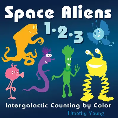 Kosmiczni kosmici 1-2-3: Międzygalaktyczne liczenie według kolorów - Space Aliens 1-2-3: Intergalactic Counting by Color