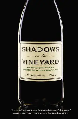 Cienie w winnicy: Prawdziwa historia spisku mającego na celu zatrucie największego wina na świecie - Shadows in the Vineyard: The True Story of the Plot to Poison the World's Greatest Wine