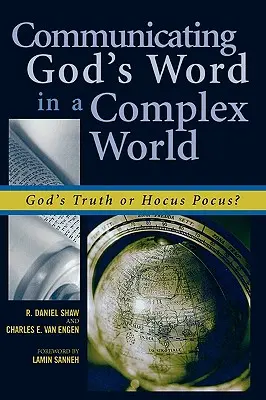 Przekazywanie Słowa Bożego w złożonym świecie: Boża prawda czy hokus pokus? - Communicating God's Word in a Complex World: God's Truth or Hocus Pocus?