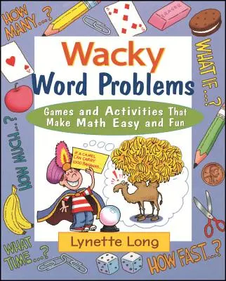 Wacky Word Problems: Gry i zadania, które sprawiają, że matematyka jest łatwa i przyjemna - Wacky Word Problems: Games and Activities That Make Math Easy and Fun