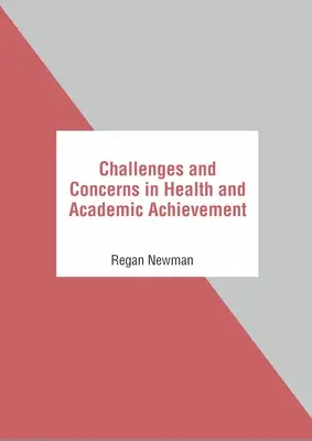 Wyzwania i obawy związane ze zdrowiem i osiągnięciami akademickimi - Challenges and Concerns in Health and Academic Achievement