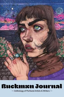 Buckman Journal 007: Antologia portlandzkich artystów i pisarzy - Buckman Journal 007: Anthology of Portland Artists and Writers