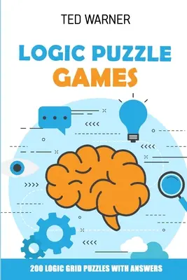 Gry logiczne: 200 zagadek logicznych z odpowiedziami - Logic Puzzle Games: 200 Logic Grid Puzzles With Answers