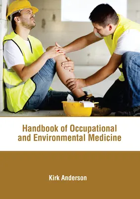 Podręcznik medycyny pracy i medycyny środowiskowej - Handbook of Occupational and Environmental Medicine