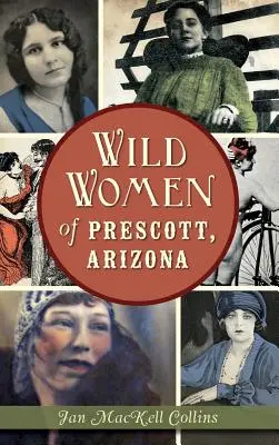 Dzikie kobiety z Prescott w Arizonie - Wild Women of Prescott, Arizona