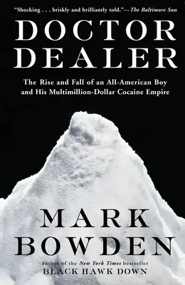 Doctor Dealer: Powstanie i upadek amerykańskiego chłopca i jego wielomilionowego imperium kokainowego - Doctor Dealer: The Rise and Fall of an All-American Boy and His Multimillion-Dollar Cocaine Empire