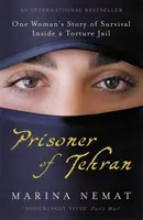 Więzień Teheranu - historia jednej kobiety, która przetrwała w irańskim więzieniu tortur - Prisoner of Tehran - One Woman's Story of Survival Inside a Torture Jail