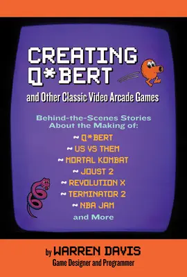 Tworzenie Q*bert i innych klasycznych zręcznościowych gier wideo - Creating Q*bert and Other Classic Video Arcade Games