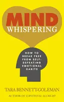 Mind Whispering - Jak uwolnić się od niszczących nawyków emocjonalnych? - Mind Whispering - How to break free from self-defeating emotional habits