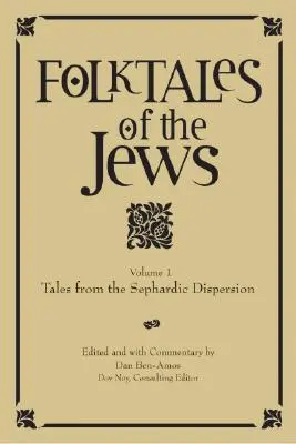 Opowieści ludowe o Żydach, tom 1: Opowieści z sefardyjskiej dyspersji - Folktales of the Jews, Volume 1: Tales from the Sephardic Dispersion