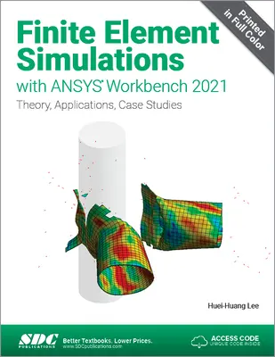 Symulacje elementów skończonych z wykorzystaniem ANSYS Workbench 2021 - Finite Element Simulations with ANSYS Workbench 2021