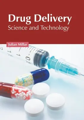 Dostarczanie leków: Nauka i technologia - Drug Delivery: Science and Technology