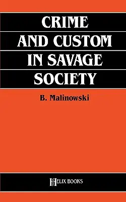 Przestępczość i obyczaje w dzikim społeczeństwie - Crime and Custom in Savage Society
