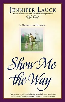 Pokaż mi drogę: Pamiętnik w opowiadaniach - Show Me the Way: A Memoir in Stories