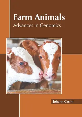 Zwierzęta gospodarskie: Postępy w genomice - Farm Animals: Advances in Genomics