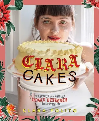 Clara Cakes: Pyszne i proste wegańskie desery dla każdego! - Clara Cakes: Delicious and Simple Vegan Desserts for Everyone!