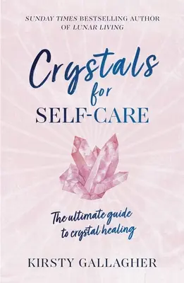 Crystals for Self-Care: Najlepszy przewodnik po uzdrawianiu kryształami - Crystals for Self-Care: The Ultimate Guide to Crystal Healing