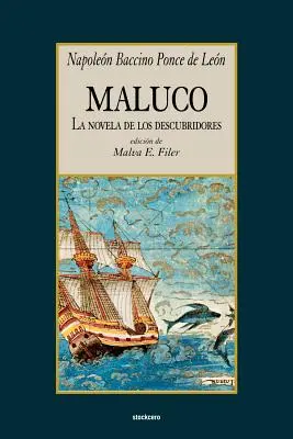 Maluco, powieść o odkrywcach - Maluco, la novela de los descubridores