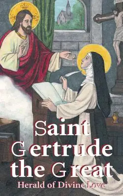 Święta Gertruda Wielka: Zwiastunka Bożej Miłości - St. Gertrude the Great: Herald of Divine Love