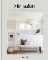 Minimalista - Twój przewodnik krok po kroku do lepszego domu, garderoby i życia - Minimalista - Your step-by-step guide to a better home, wardrobe and life
