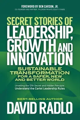 Sekretne historie przywództwa, rozwoju i innowacji: Zrównoważona transformacja na rzecz bezpieczniejszego, nowego i lepszego świata - Secret Stories of Leadership, Growth and Innovation: Sustainable Transformation for a Safer, New and Better World