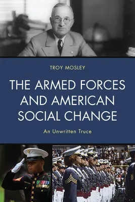 Siły zbrojne i amerykańskie zmiany społeczne: Niepisany rozejm - The Armed Forces and American Social Change: An Unwritten Truce